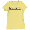 killin' it t shirt top dope tee swag asap tshirt hipster sick wasted h Ladies Fitted T-Shirt