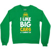i like big monster cars Crewneck Sweatshirt