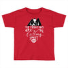The Mountains Are Calling, I Must Go Toddler T-shirt