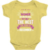 All Women Created Equal But The Best Born In December Baby Onesie