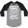 This Girl Is Taken By A Super Sexy August Boyfriend 3/4 Sleeve Shirt