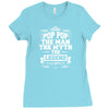 Pop Pop The Man The Myth The Legend Ladies Fitted T-Shirt