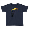 just eat it pizza lover Toddler T-shirt