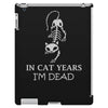 in cat years i'm dead iPad 3 and 4 Case