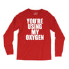 you're using my oxygen Long Sleeve Shirts