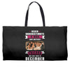 Never Underestimate A Man Who Watches Friends And Was Born in December Weekender Totes