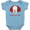 clowns aren't funny Baby Onesie