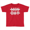 mon day Toddler T-shirt