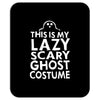 this is my lazy ghost costume 3 Mousepad