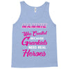 Mammie Was Created Because Need Real Heroes Tank Top