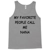 my favorite people call me nana Tank Top