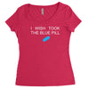 i wish i took the blue pill Women's Triblend Scoop T-shirt