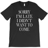 didn't want to come T-Shirt