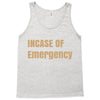 incase of emergency Tank Top