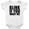 blink if you want me t shirt new funny college humor tee cool hilariou Baby Onesie