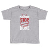 I'm A Plasterer I Don't Stop When I'm Tired I Stop When I'm Done Toddler T-shirt