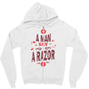 be a man and say no to a razor Zipper Hoodie