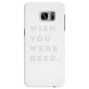 wish you were beer Samsung Galaxy S7 Edge