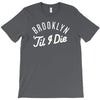 brooklyn 'till i die T-Shirt
