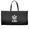 drink with a nurse Weekender Totes