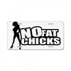 no fat chicks License Plate