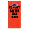 no pants are the best pants t shirt slogan top tee tshirt logo funny h Samsung Galaxy S8 Plus