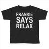 Frankie Says Relax Toddler T-shirt