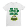 We Are Humboldt Strong Ladies Fitted T-Shirt
