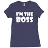 i'm the boss mens Ladies Fitted T-Shirt