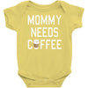 mommy needs coffee Baby Onesie