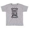 killing it crushing it and full of win Toddler T-shirt
