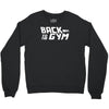 back to the gym Crewneck Sweatshirt