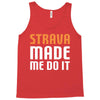 strava made me do it Tank Top
