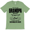 I'm Called Grandpa Because I'm Way Too Cool To Be Called Grandfather T-Shirt