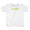 life would be easier if had source code Toddler T-shirt