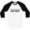 big papa 3/4 Sleeve Shirt