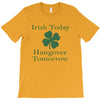 irish today hungover tomorrow T-Shirt