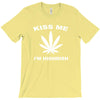 kiss me i'm highrish T-Shirt
