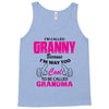 I&rsquo;m Called Granny Because I&rsquo;m Way Too Cool To Be Called Grandma Tank Top