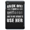back off i have a crazy gigi and i'm not afraid to user her iPad Mini