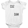 cuz dam Baby Bodysuit