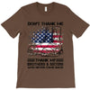 Veteran Don't Thank Me Thank My Brothers &amp; Sisters Who Never Came Back T-Shirt