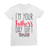 I'm Your Father's Day Gift Mom Says You're Welcome Ladies Fitted T-Shirt