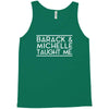 barack and michelle taught me Tank Top