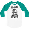 Back Of I Have A Crazy Auntie And I am not Afraid To Use Her 3/4 Sleeve Shirt
