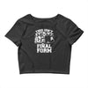 this isn't even my final form1 Crop Top
