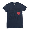 love my dad Ladies Fitted T-Shirt