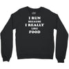 i run because i really like food Crewneck Sweatshirt