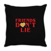 Friends Dont Lie Throw Pillow