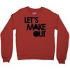 let's make out Crewneck Sweatshirt